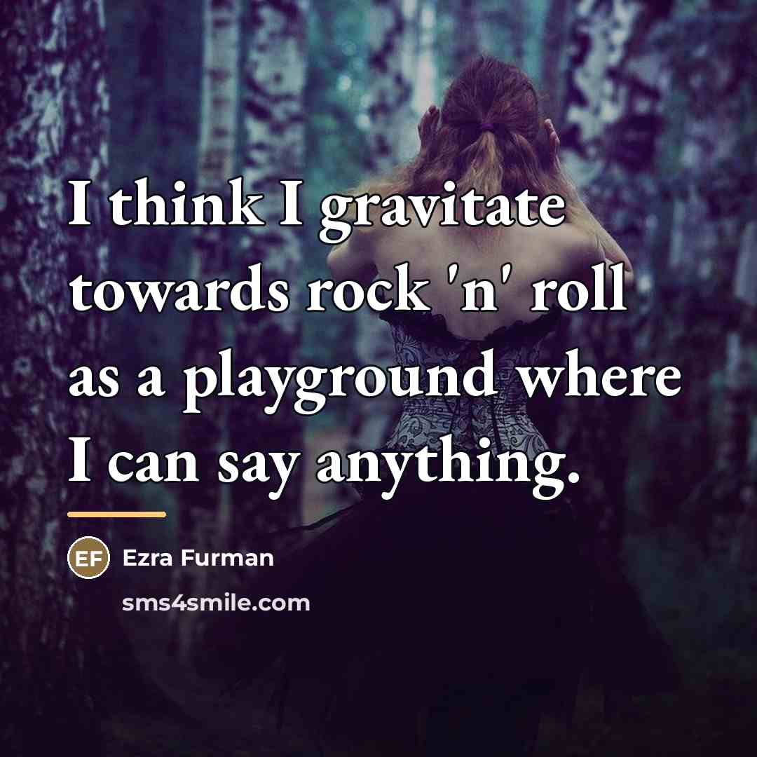 “I think I gravitate towards rock 'n' roll as a…” quote by Ezra Furman