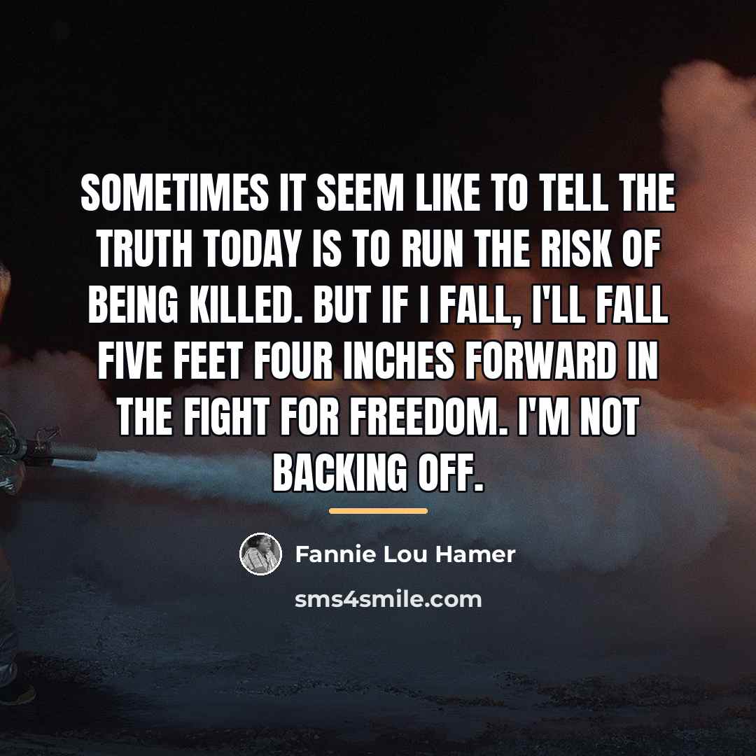 “Sometimes it seem like to tell the truth today is…” quote by Fannie Lou Hamer