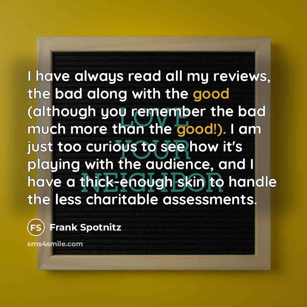 “I have always read all my reviews, the bad along…” quote by Frank Spotnitz