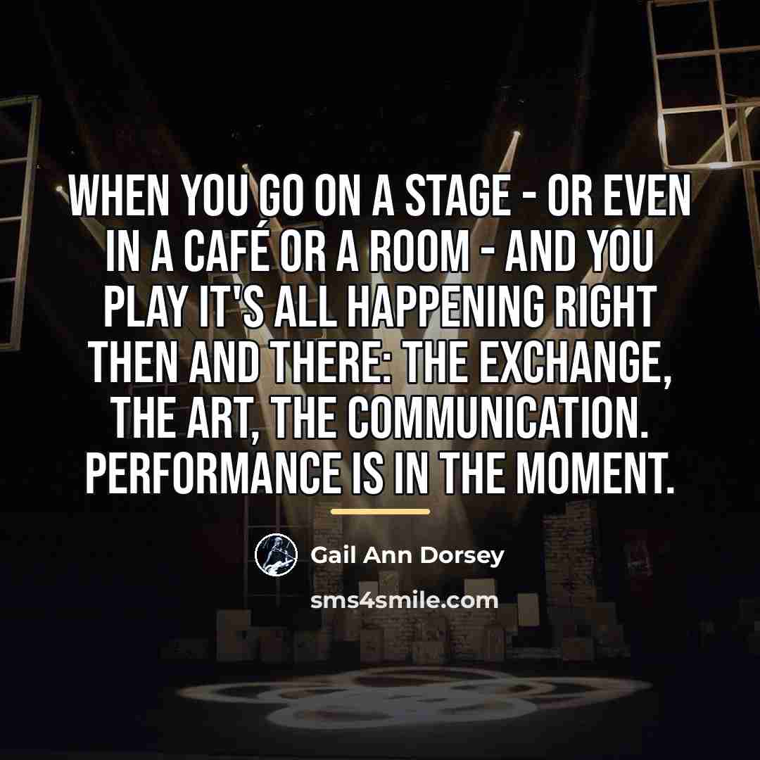 “When you go on a stage - or even in…” quote by Gail Ann Dorsey