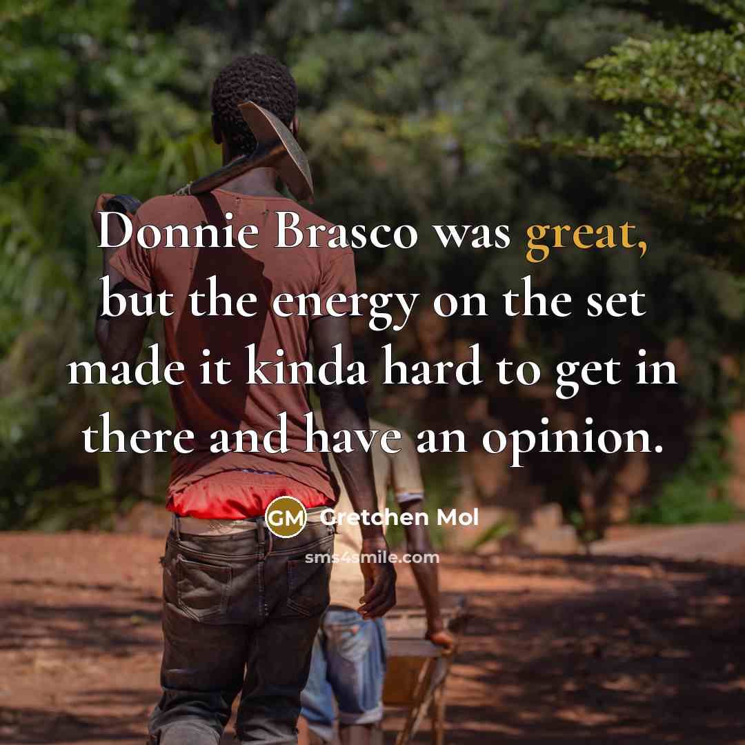 “Donnie Brasco was great, but the energy on the set…” quote by Gretchen Mol