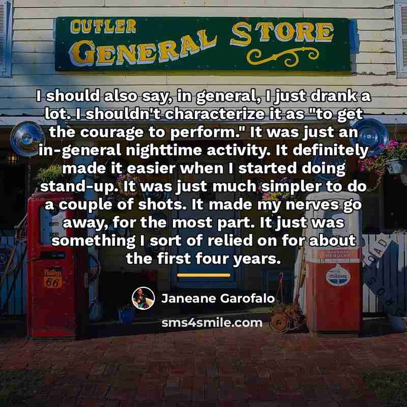 “I should also say, in general, I just drank a…” quote by Janeane Garofalo