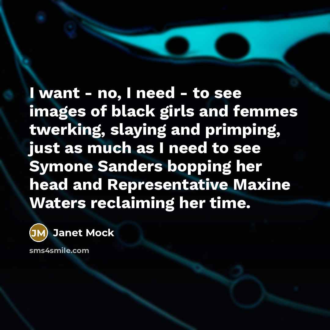 “I want - no, I need - to see images…” quote by Janet Mock