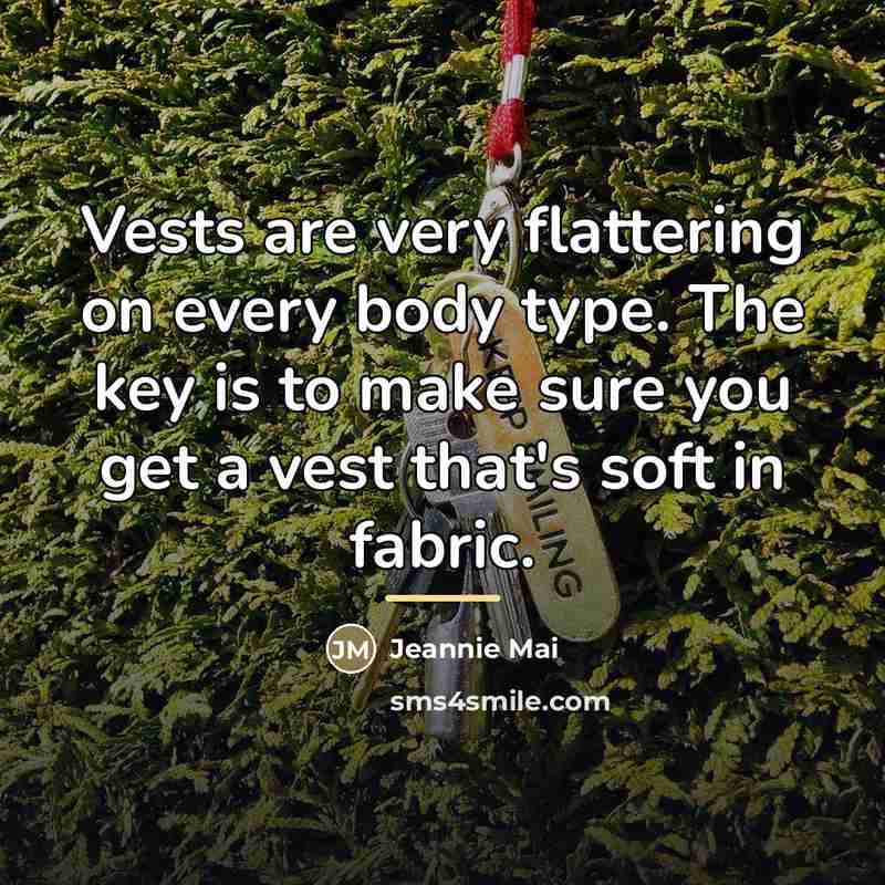 “Vests are very flattering on every body type. The key…” quote by Jeannie Mai