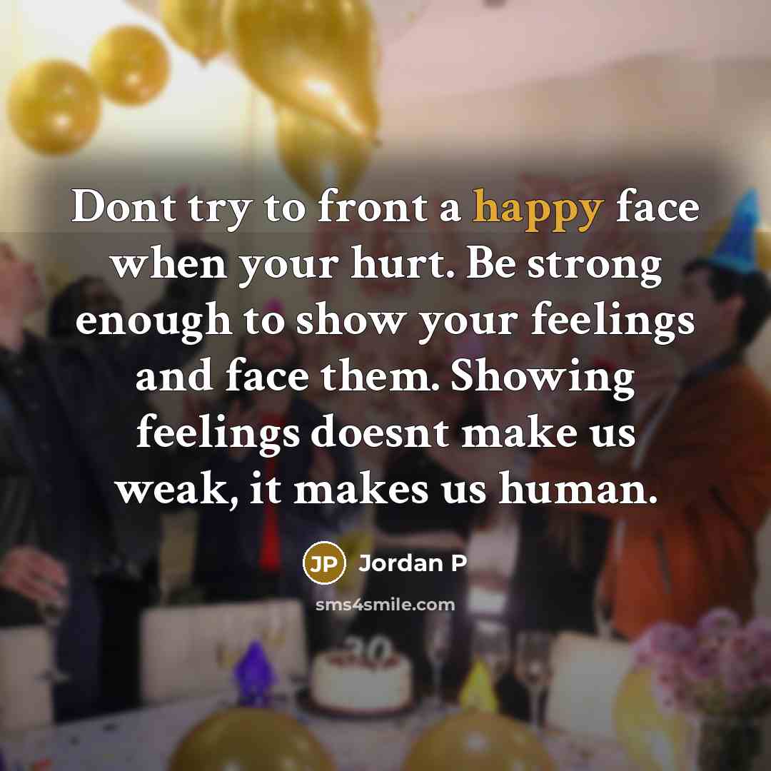 “Dont try to front a happy face when your hurt.…” quote by Jordan P
