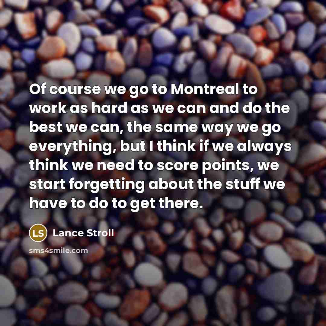 “Of course we go to Montreal to work as hard…” quote by Lance Stroll