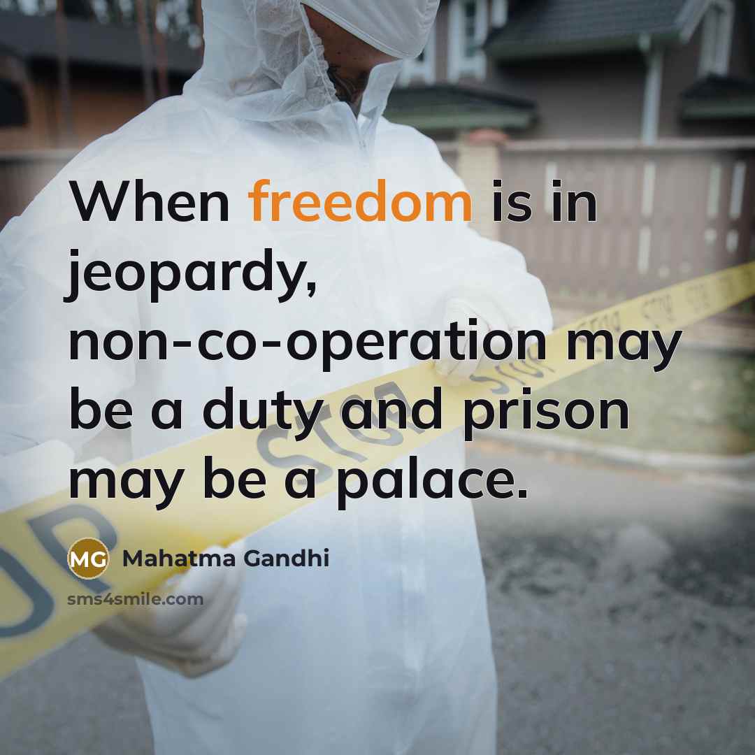 “When freedom is in jeopardy, non-co-operation may be a duty…” quote by Mahatma Gandhi