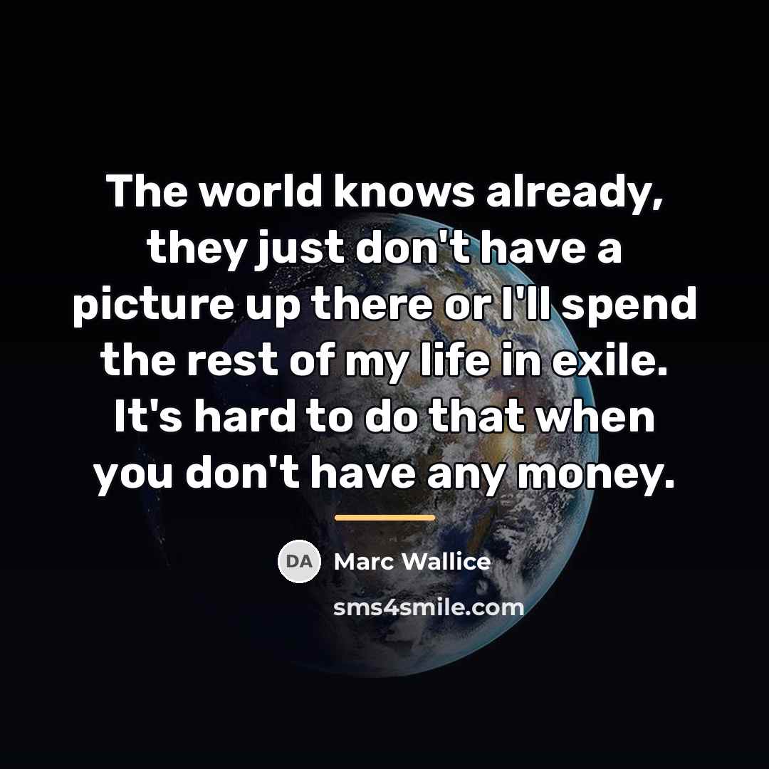 “The world knows already, they just don't have a picture…” quote by Marc Wallice