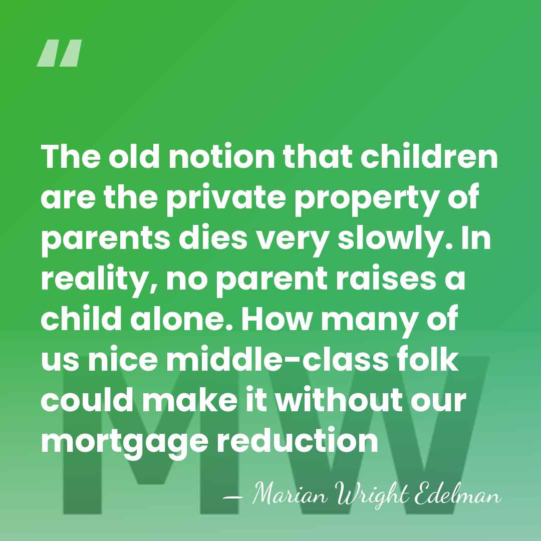 The old notion that children are the private property of parents dies&hellip; - Marian Wright Edelman