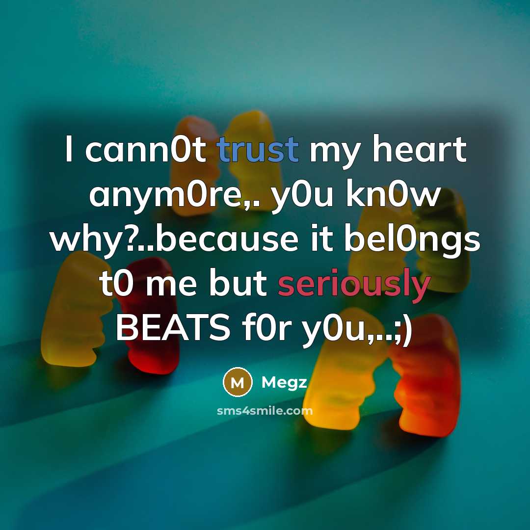 “I cann0t trust my heart anym0re,. y0u kn0w why?..because it…” quote by Megz