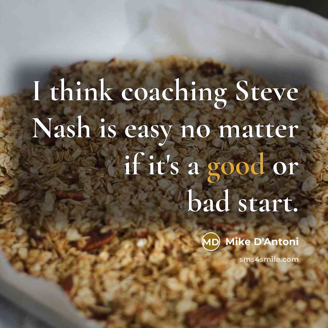 “I think coaching Steve Nash is easy no matter if…” quote by Mike D'Antoni