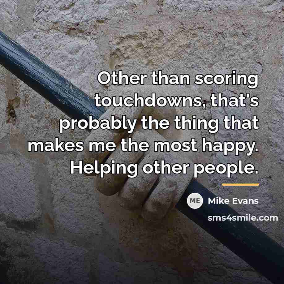 “Other than scoring touchdowns, that's probably the thing that makes…” quote by Mike Evans
