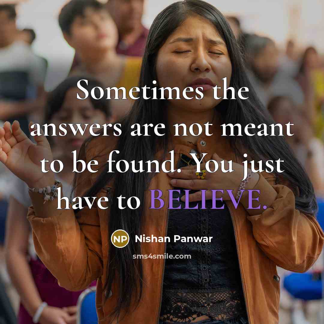 “Sometimes the answers are not meant to be found. You…” quote by Nishan Panwar