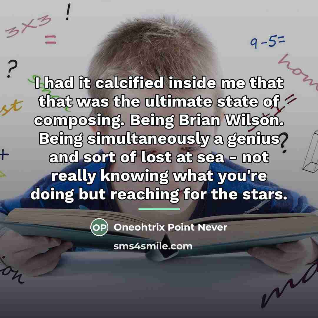“I had it calcified inside me that that was the…” quote by Oneohtrix Point Never