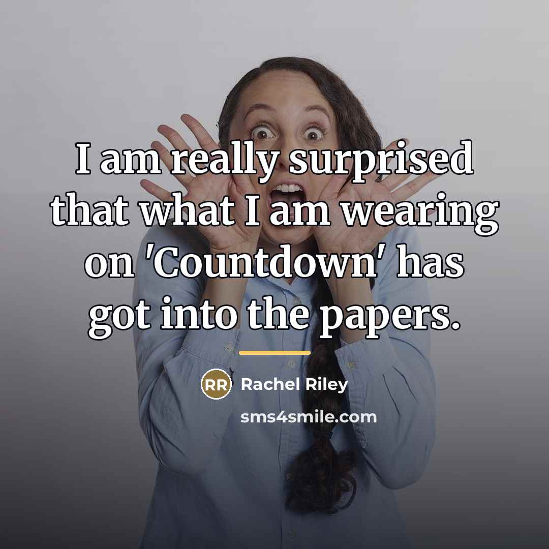 “I am really surprised that what I am wearing on…” quote by Rachel Riley