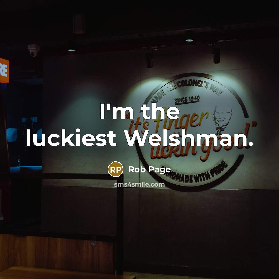 “I'm the luckiest Welshman.…” quote by Rob Page