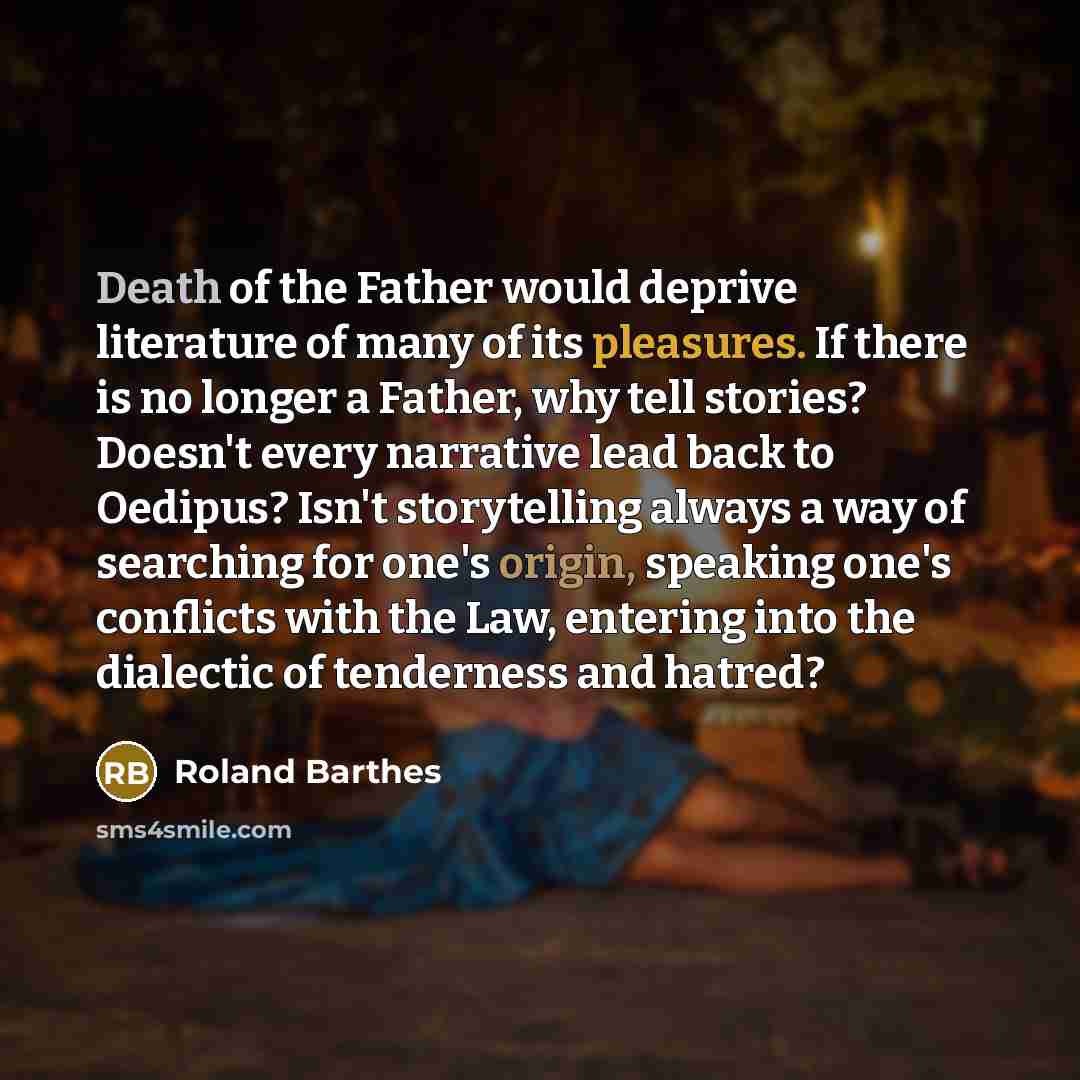 “Death of the Father would deprive literature of many of…” quote by Roland Barthes
