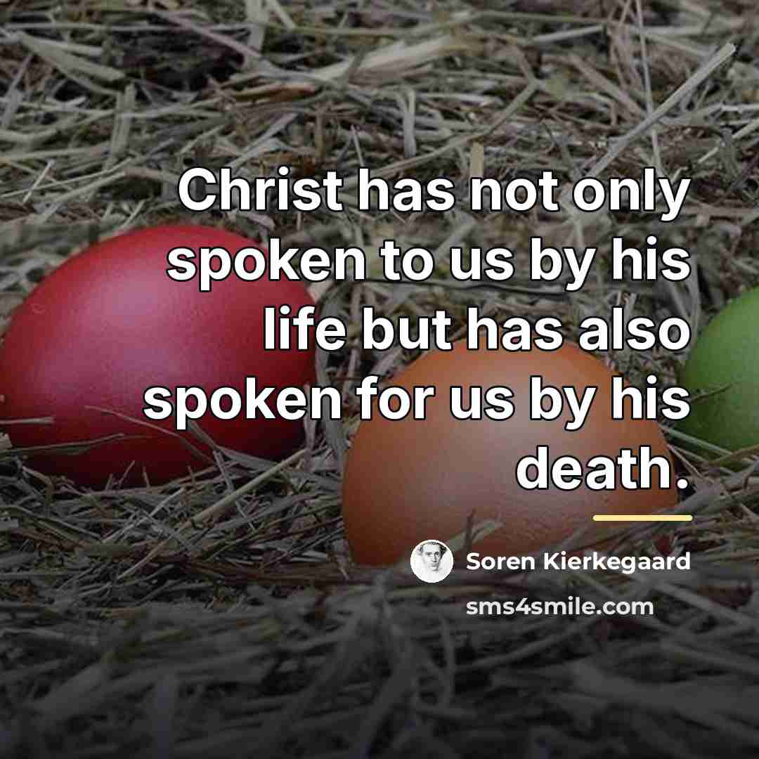 “Christ has not only spoken to us by his life…” quote by Soren Kierkegaard