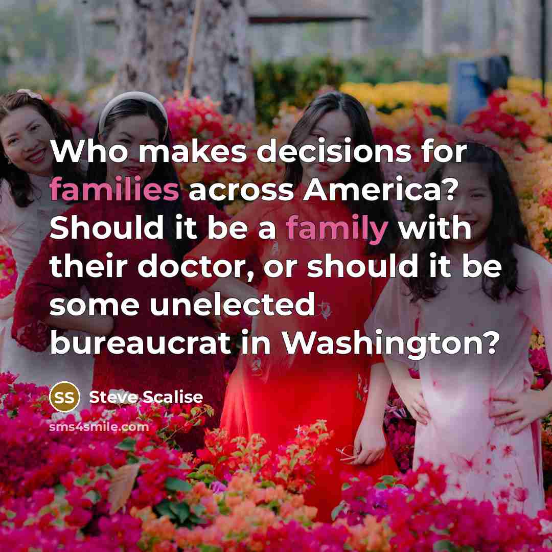 “Who makes decisions for families across America? Should it be…” quote by Steve Scalise