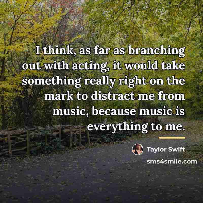 “I think, as far as branching out with acting, it…” quote by Taylor Swift