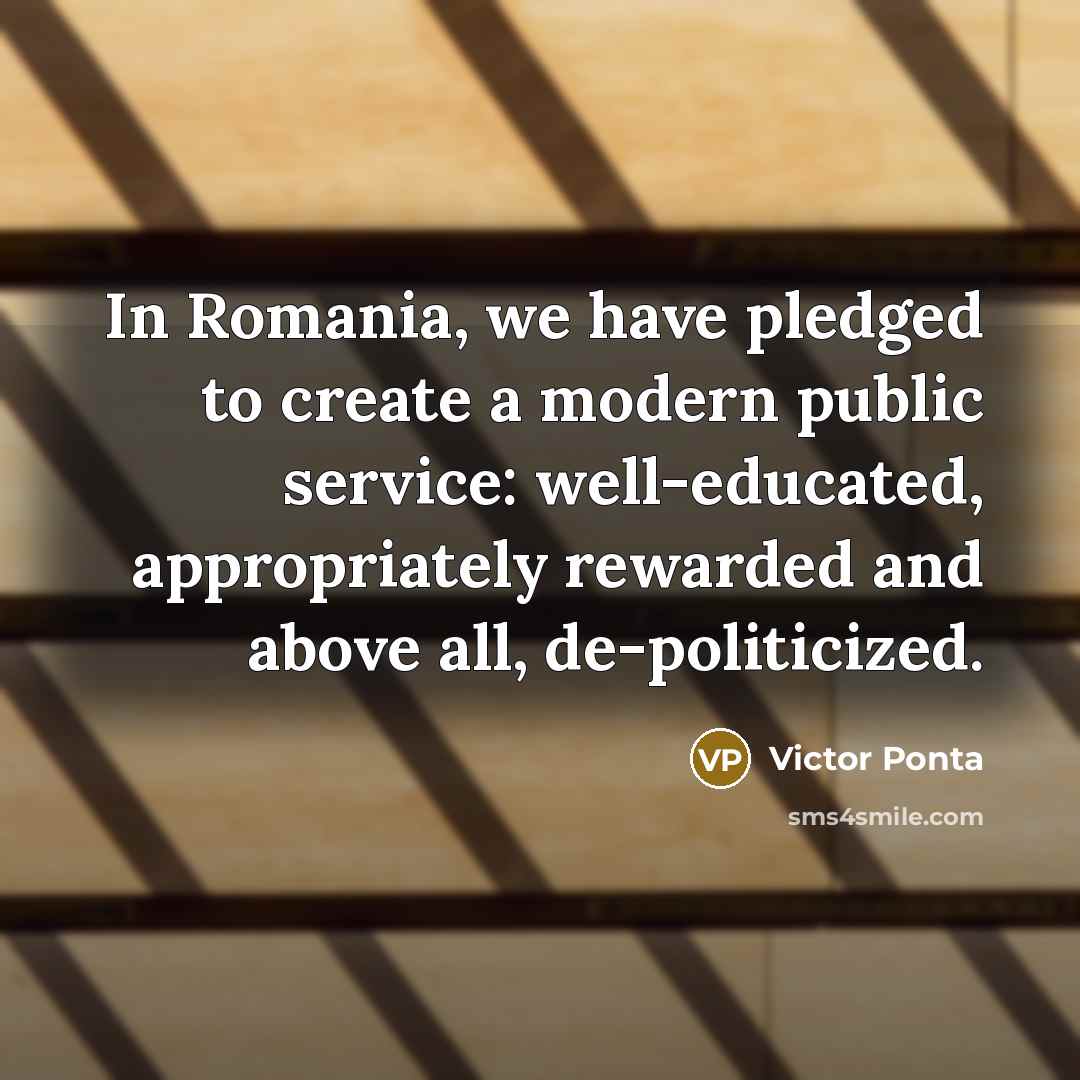 “In Romania, we have pledged to create a modern public…” quote by Victor Ponta