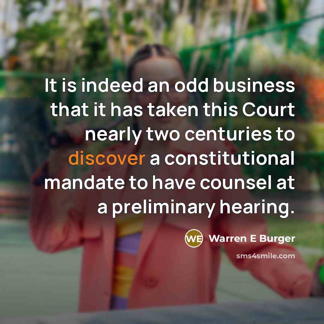 “It is indeed an odd business that it has taken…” quote by Warren E Burger