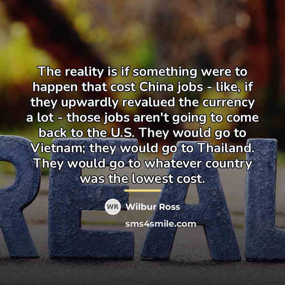 “The reality is if something were to happen that cost…” quote by Wilbur Ross