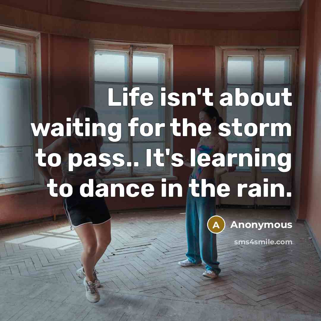 “Life isn't about waiting for the storm to pass.. It's…” quote by Anonymous