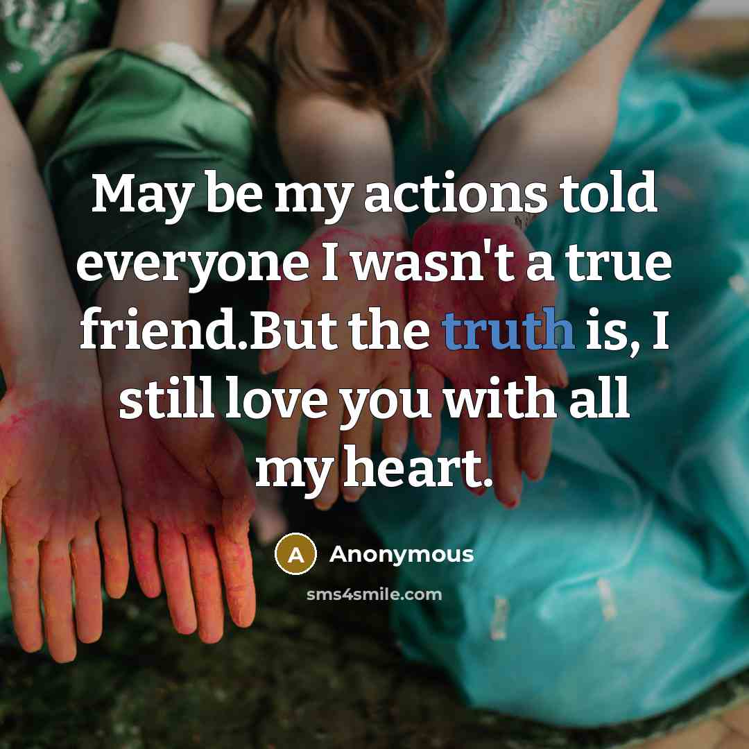 “May be my actions told everyone I wasn't a true…” quote by Anonymous
