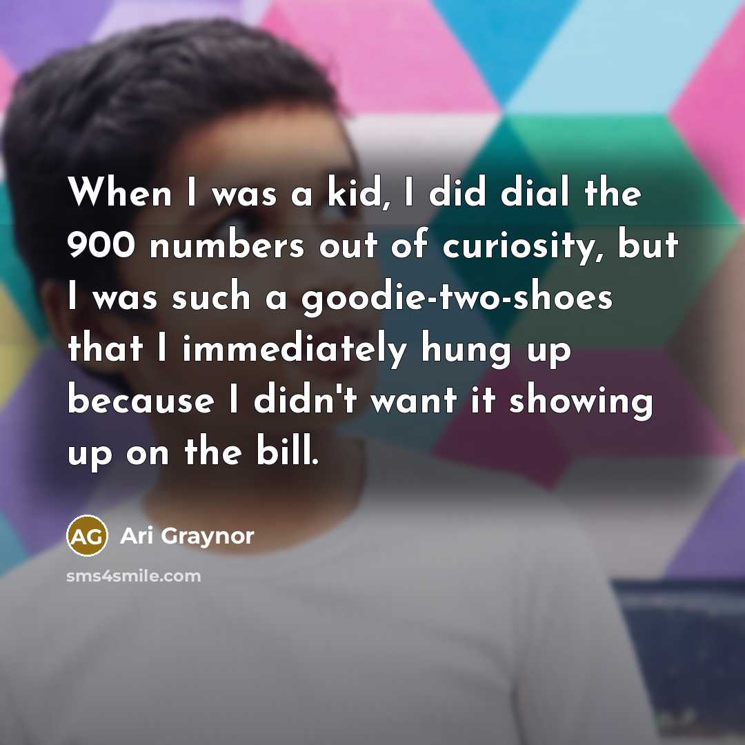 “When I was a kid, I did dial the 900…” quote by Ari Graynor