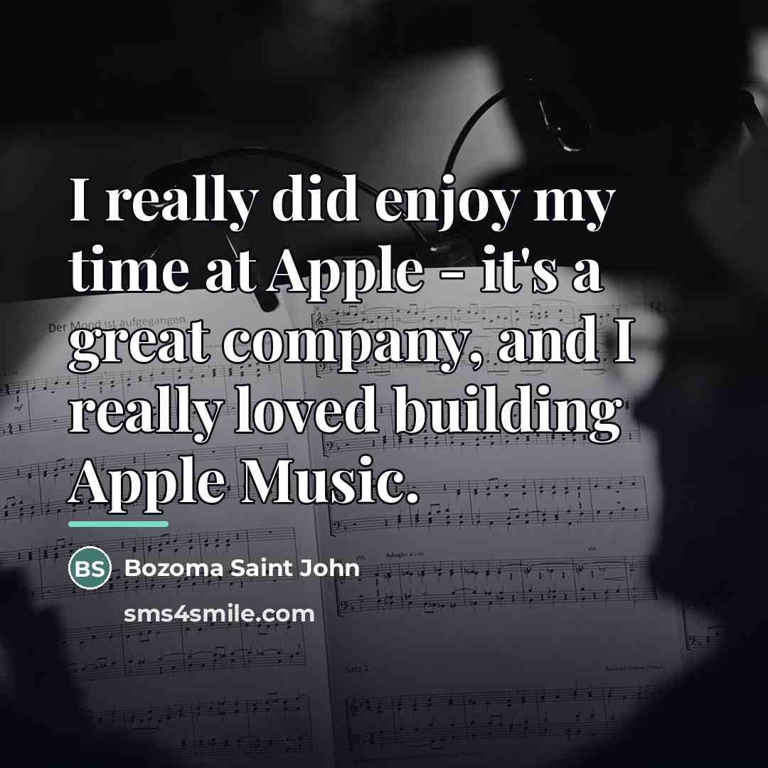 “I really did enjoy my time at Apple - it's…” quote by Bozoma Saint John