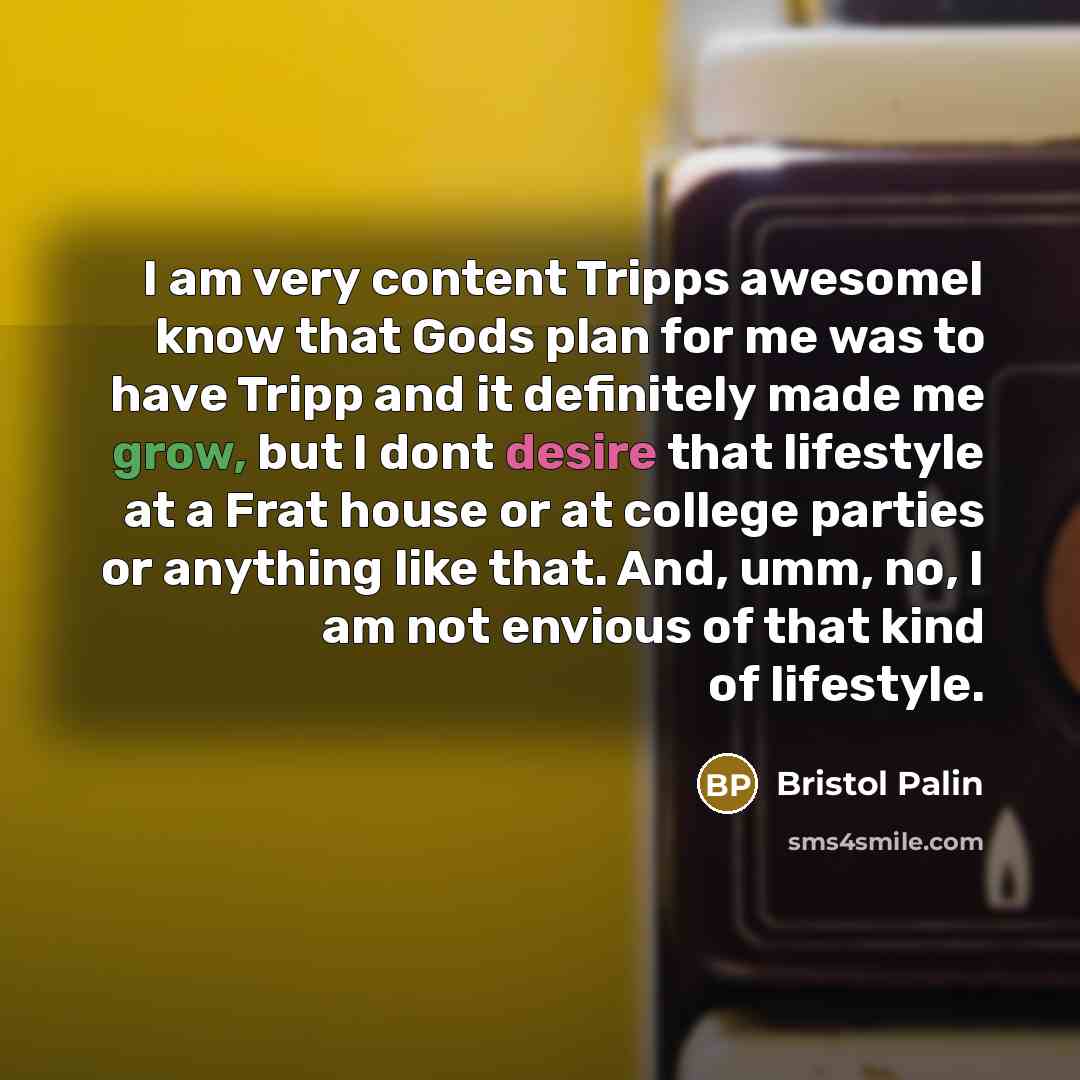 “I am very content Tripps awesomeI know that Gods plan…” quote by Bristol Palin