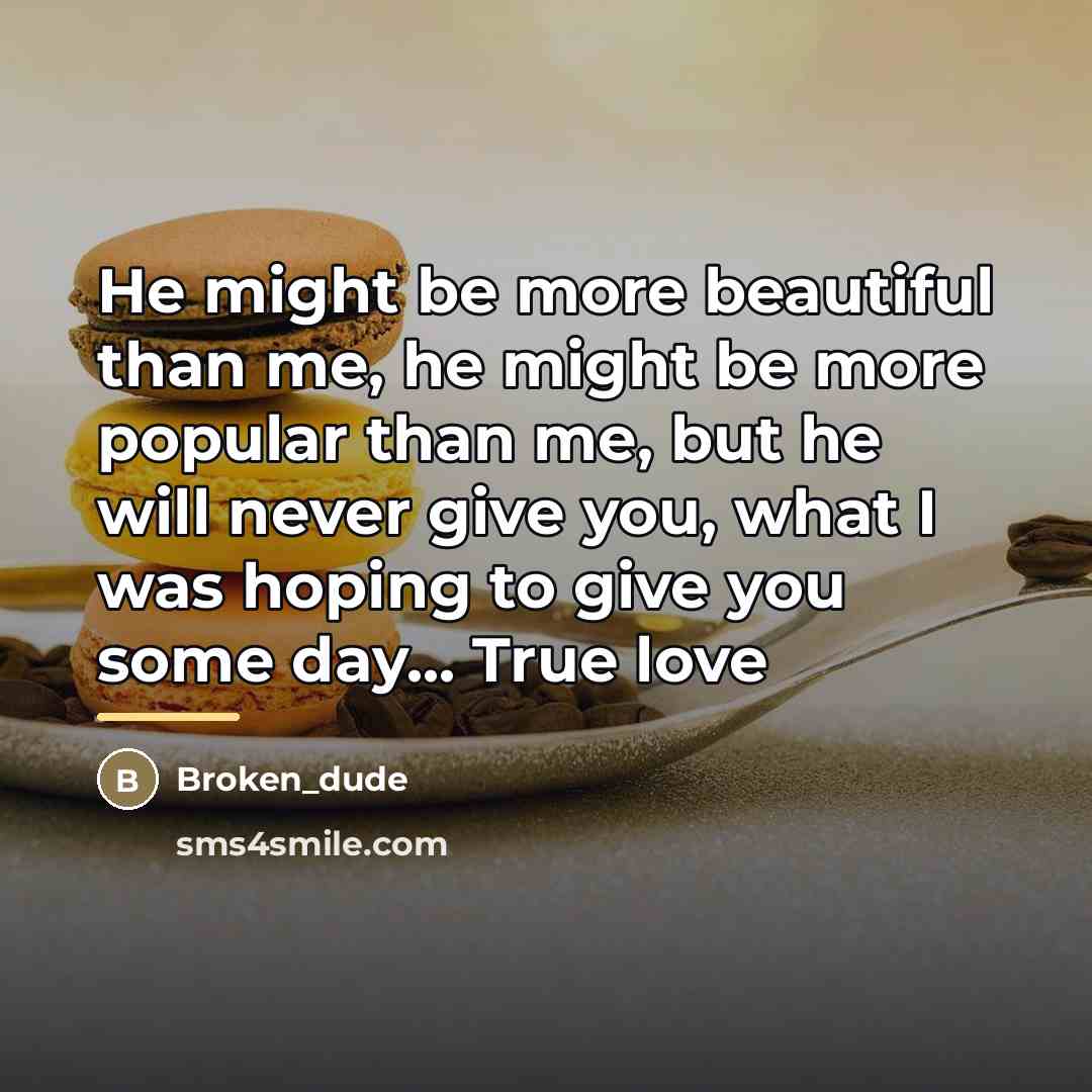 “He might be more beautiful than me, he might be…” quote by Broken_dude