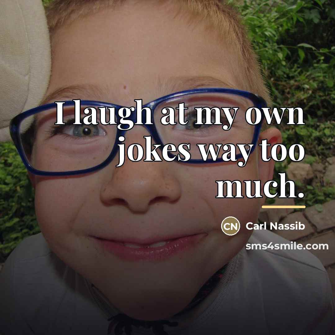 “I laugh at my own jokes way too much.…” quote by Carl Nassib