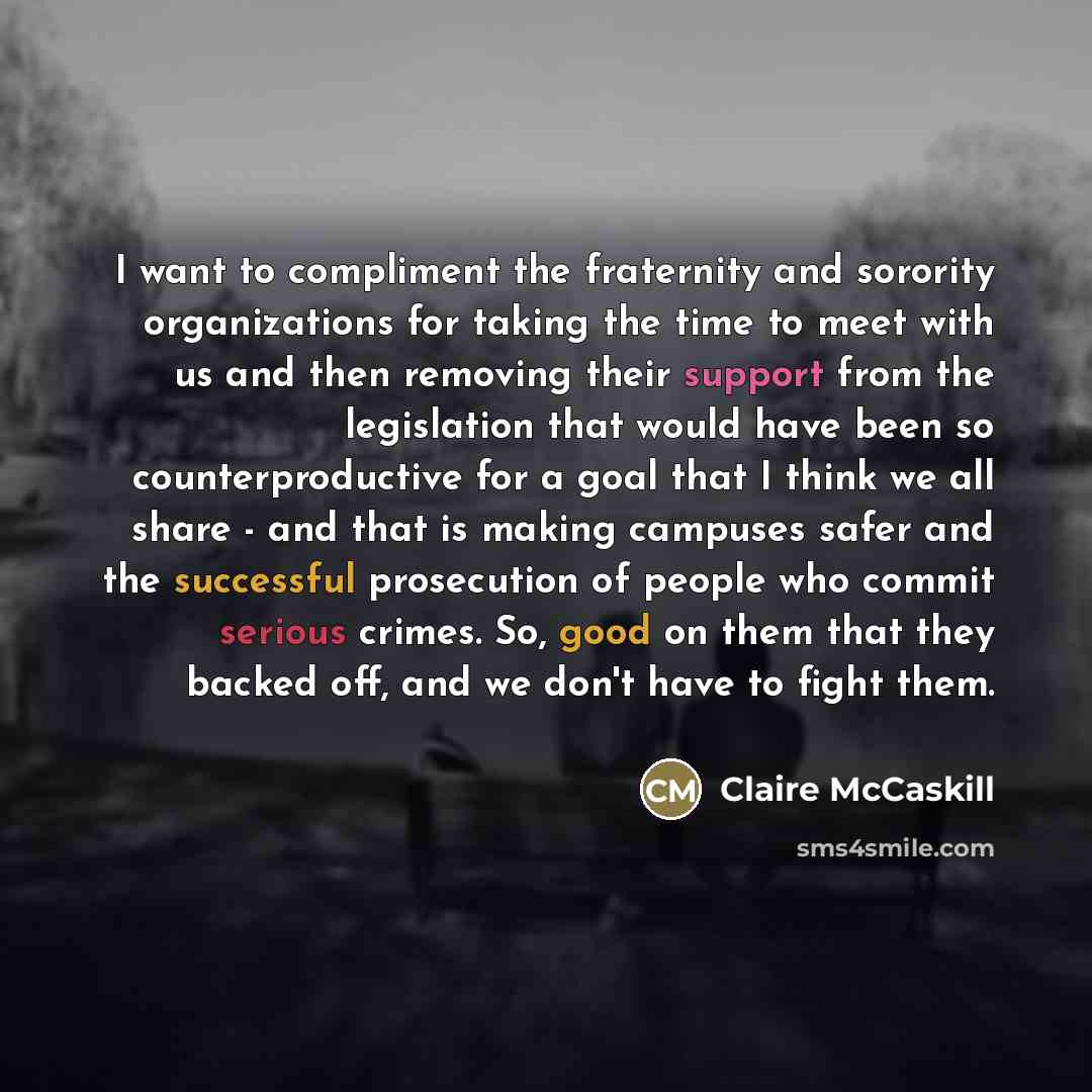 “I want to compliment the fraternity and sorority organizations for…” quote by Claire McCaskill