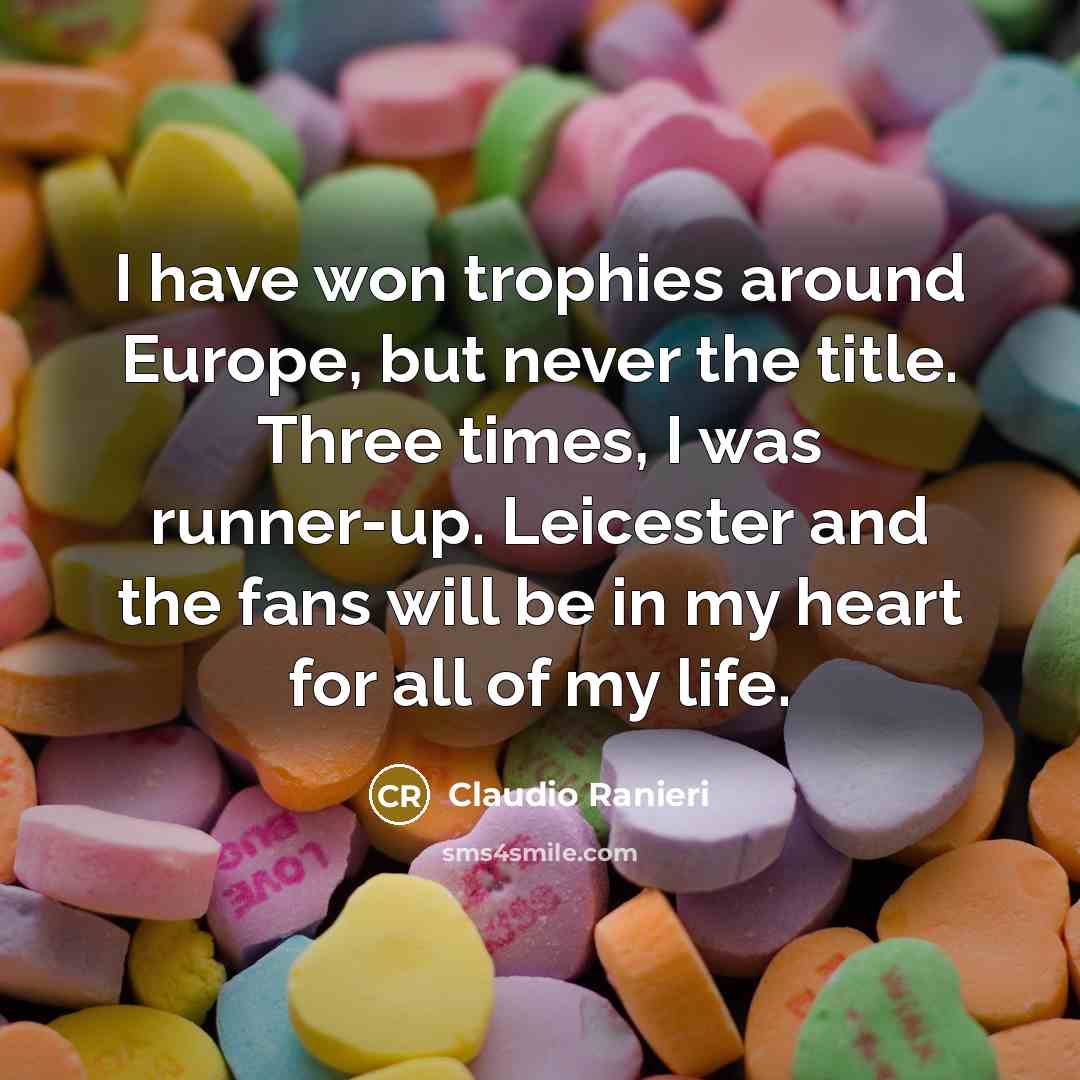 “I have won trophies around Europe, but never the title.…” quote by Claudio Ranieri