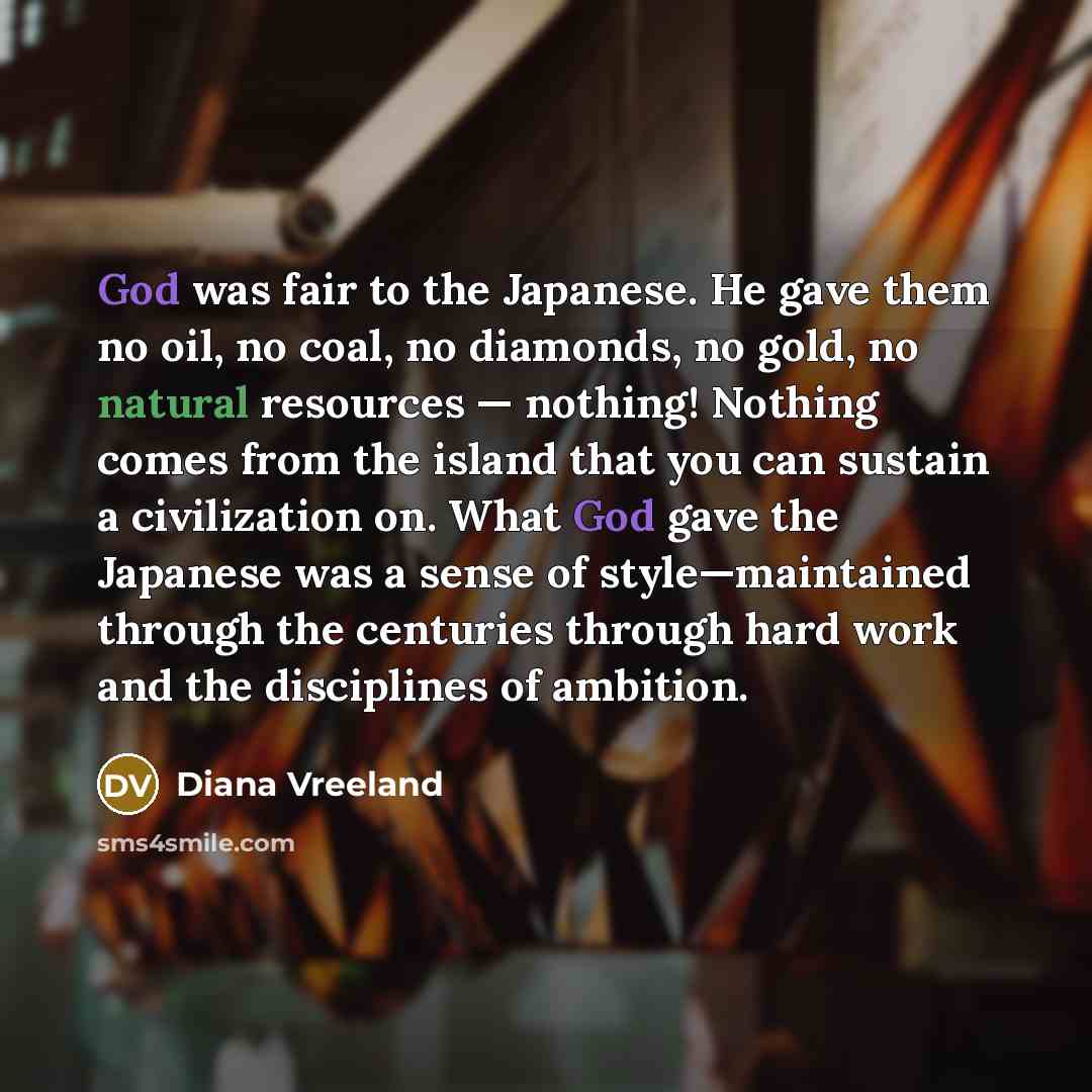 “God was fair to the Japanese. He gave them no…” quote by Diana Vreeland