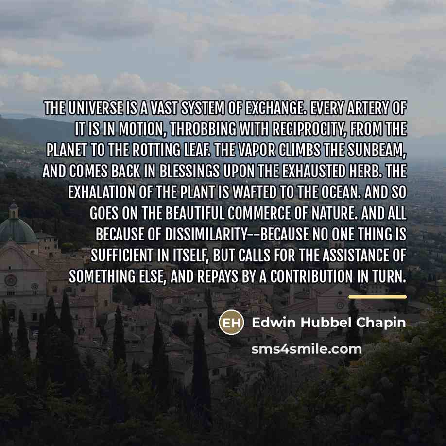 “The universe is a vast system of exchange. Every artery…” quote by Edwin Hubbel Chapin
