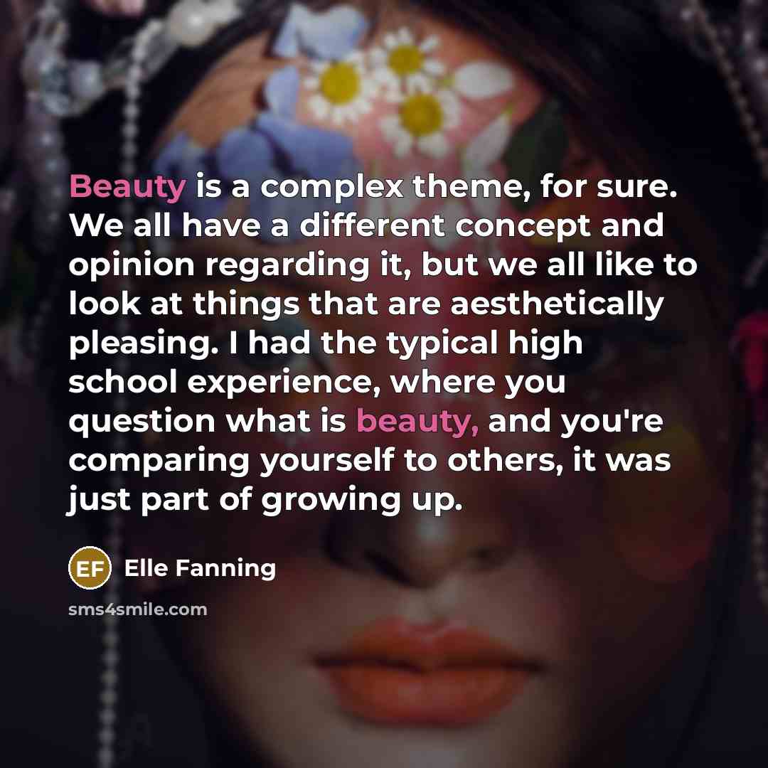 “Beauty is a complex theme, for sure. We all have…” quote by Elle Fanning