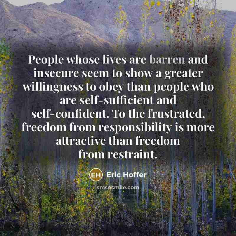 “People whose lives are barren and insecure seem to show…” quote by Eric Hoffer