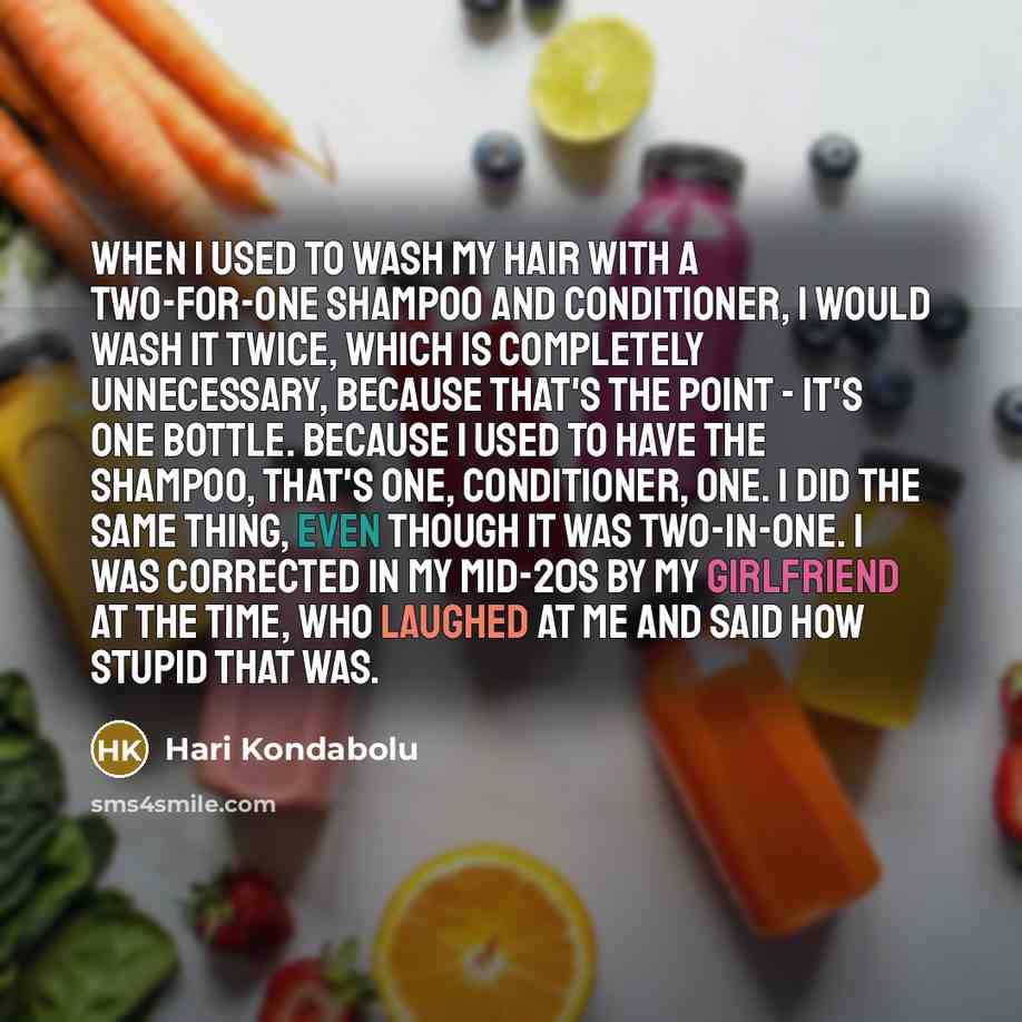 “When I used to wash my hair with a two-for-one…” quote by Hari Kondabolu