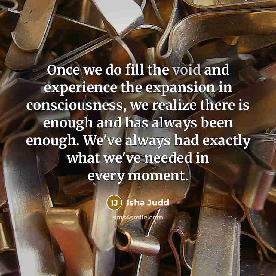 “Once we do fill the void and experience the expansion…” quote by Isha Judd