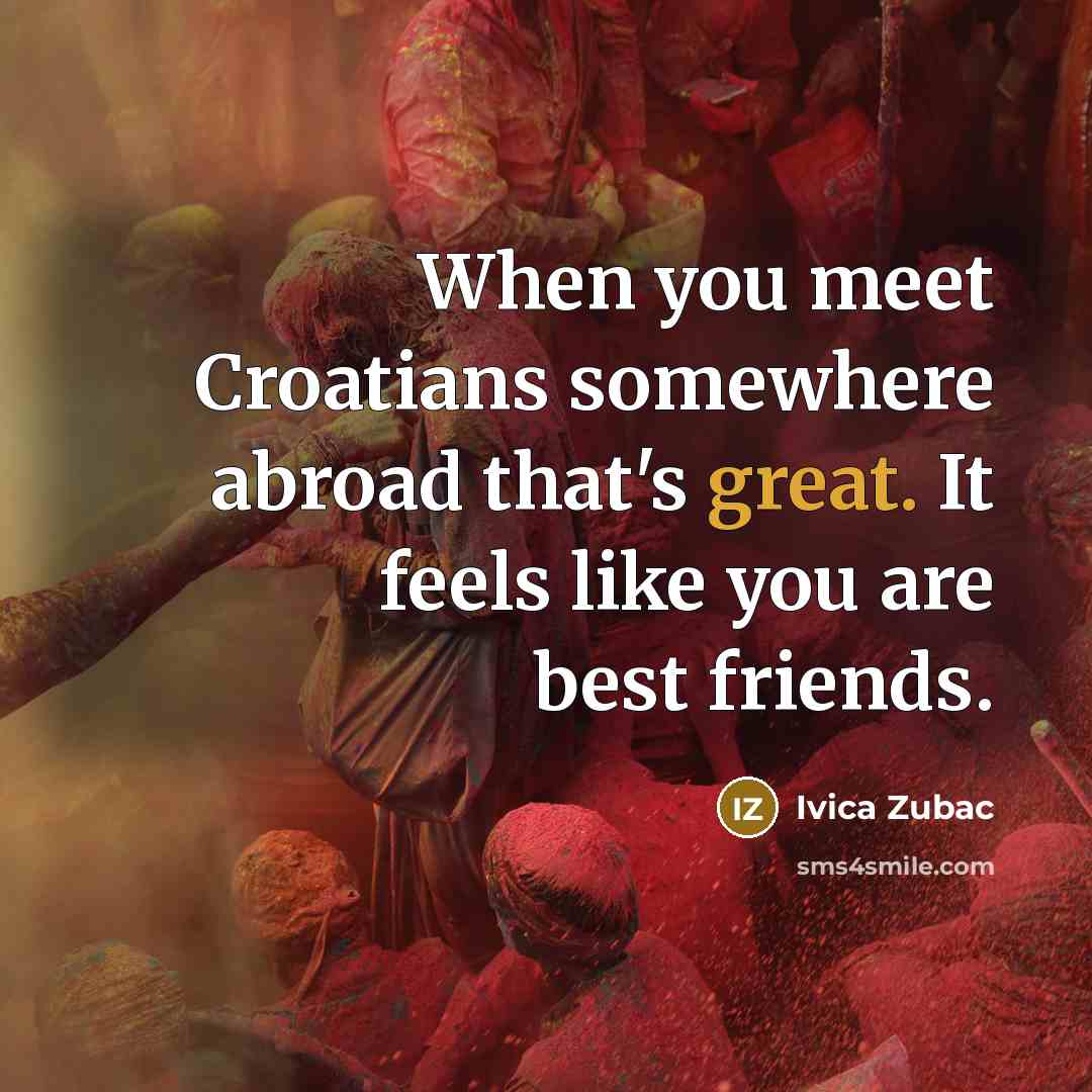 “When you meet Croatians somewhere abroad that's great. It feels…” quote by Ivica Zubac