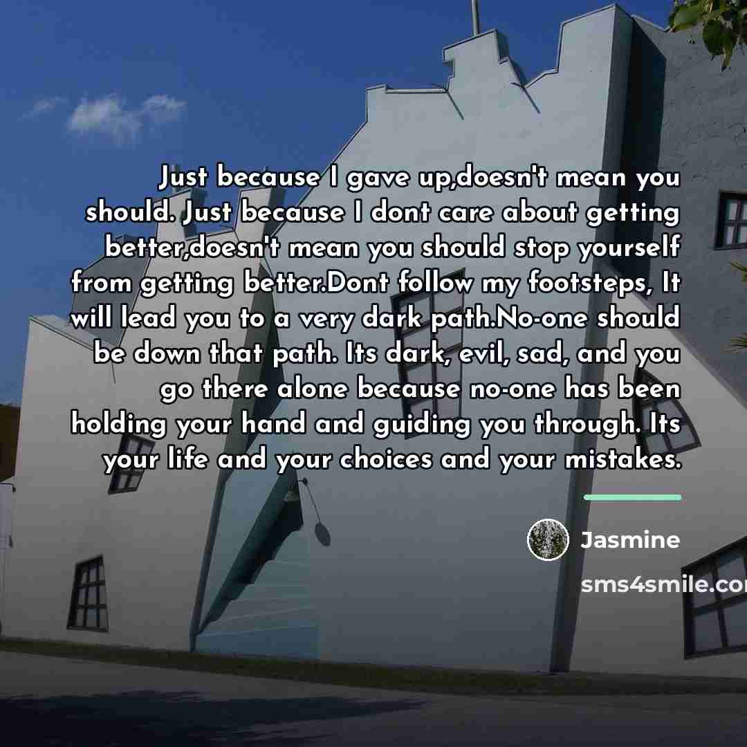 “Just because I gave up,doesn't mean you should. Just because…” quote by Jasmine