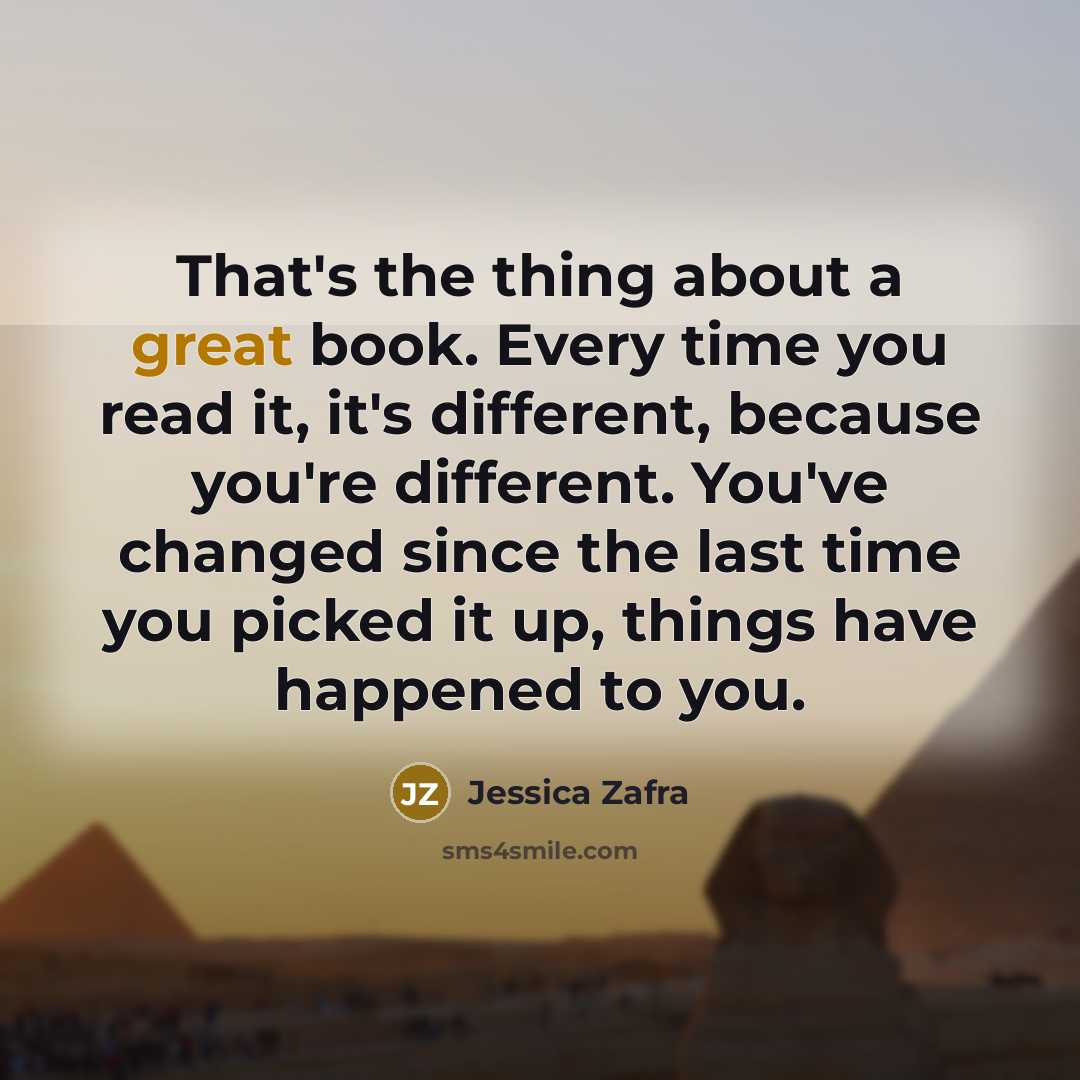 “That's the thing about a great book. Every time you…” quote by Jessica Zafra
