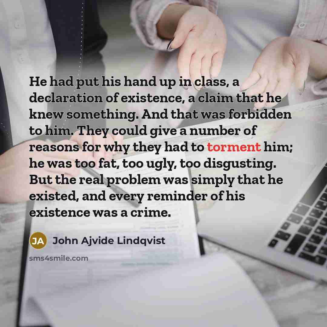 “He had put his hand up in class, a declaration…” quote by John Ajvide Lindqvist
