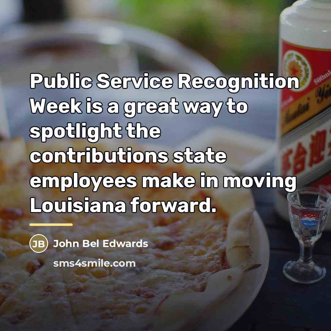 “Public Service Recognition Week is a great way to spotlight…” quote by John Bel Edwards