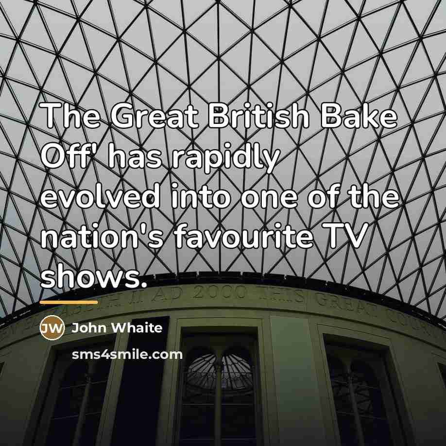 “The Great British Bake Off' has rapidly evolved into one…” quote by John Whaite