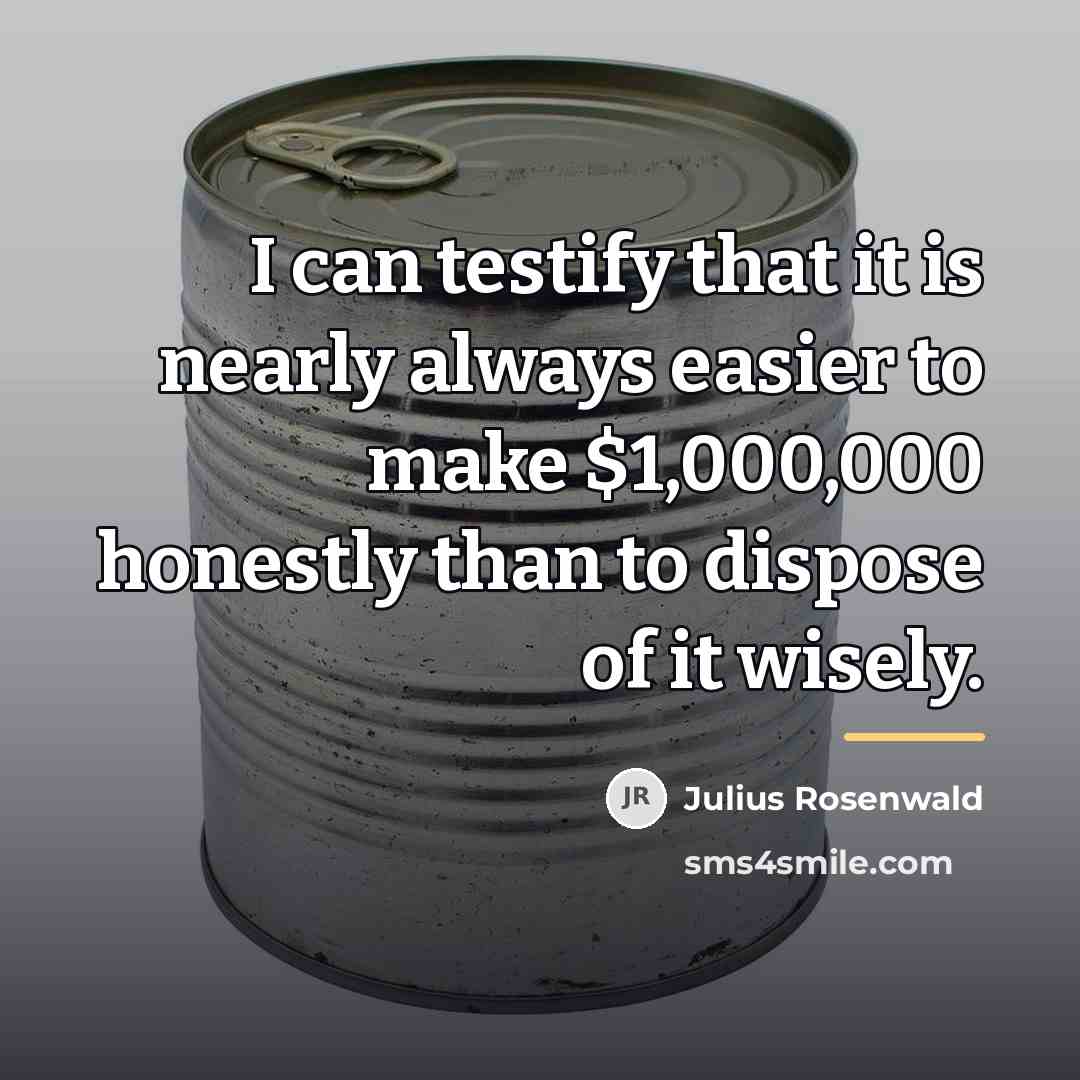 “I can testify that it is nearly always easier to…” quote by Julius Rosenwald