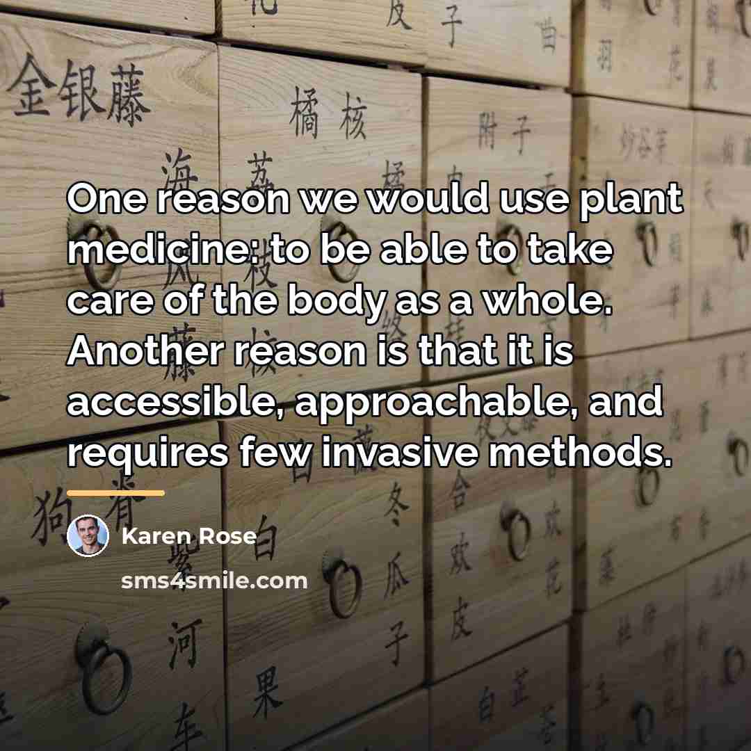 “One reason we would use plant medicine: to be able…” quote by Karen Rose